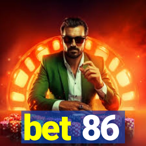 bet 86